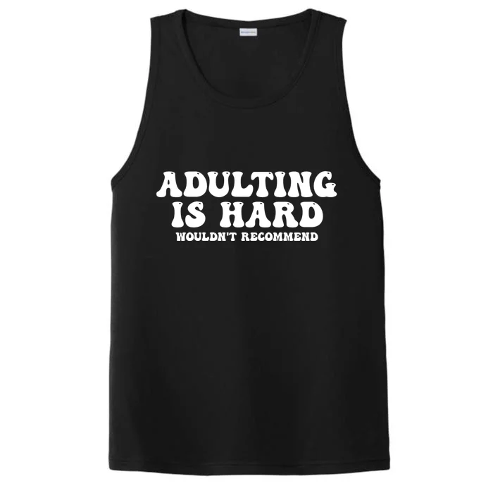 Adulting Is Hard Wouldnt Recommend Funny Sarcastic Sayings Performance Tank