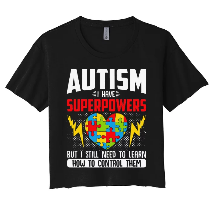 Autism I Have Superpowers Disabilities Women's Crop Top Tee