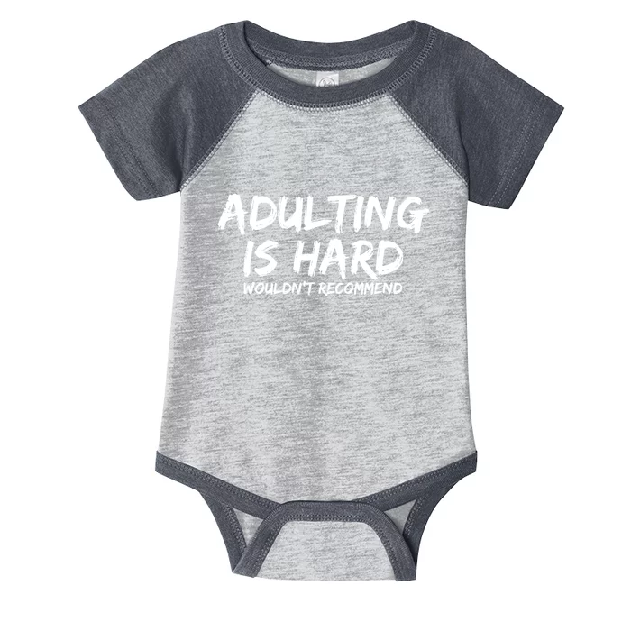 Adulting Is Hard Wouldnt Recommend Funny Sarcastic Sayings Infant Baby Jersey Bodysuit