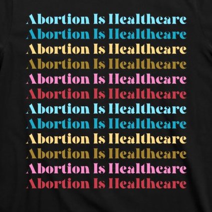 Abortion Is Healthcare Colorful Retro T-Shirt