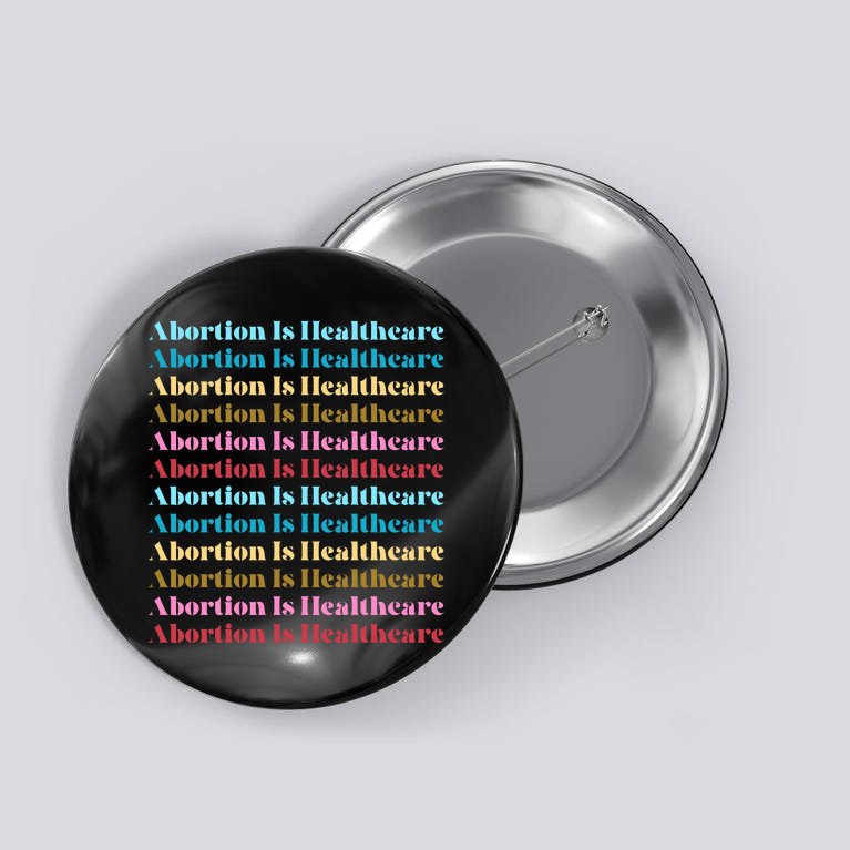 Abortion Is Healthcare Colorful Retro Button