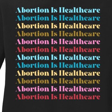 Abortion Is Healthcare Colorful Retro Ladies Missy Fit Long Sleeve Shirt