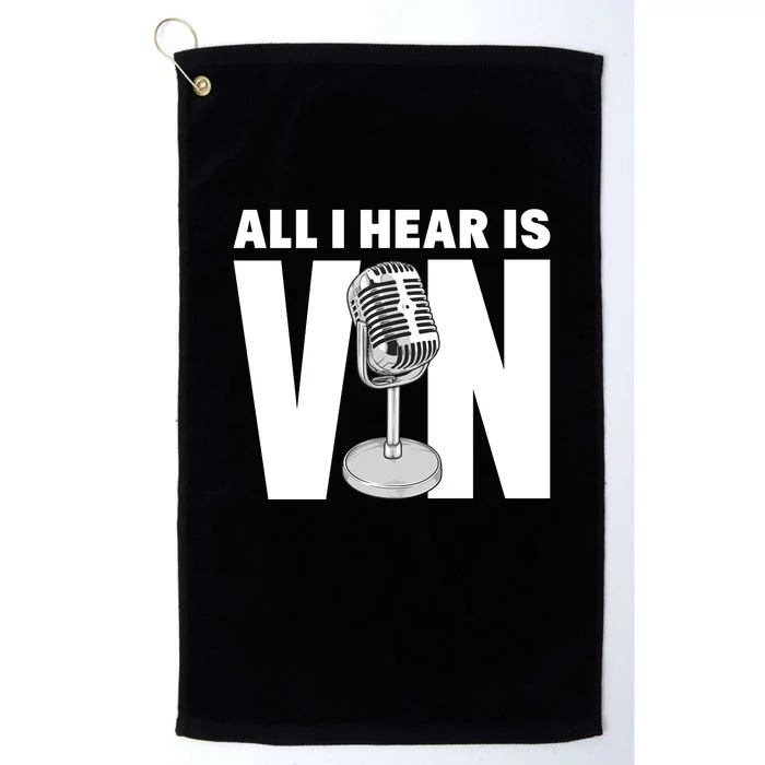 All I Hear Is Vin Platinum Collection Golf Towel