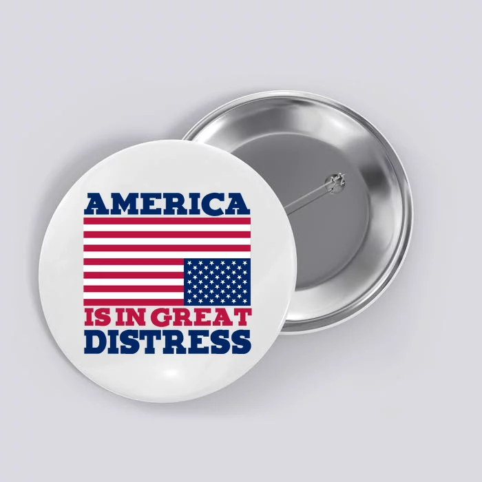 America Is In Great Distress Upside Down Flag Button