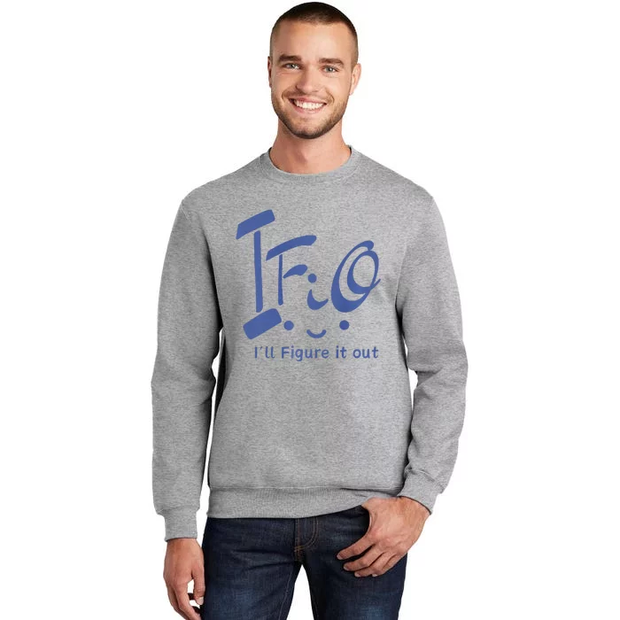 Anime Inspired Ifio ILl Figure It Out Tall Sweatshirt