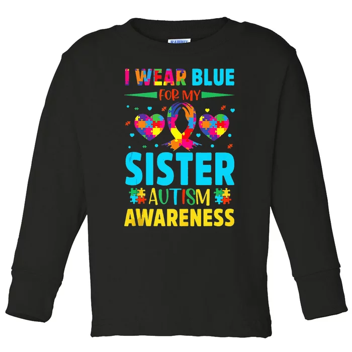 april in I Wear Blue For My Sister Autism month Toddler Long Sleeve Shirt