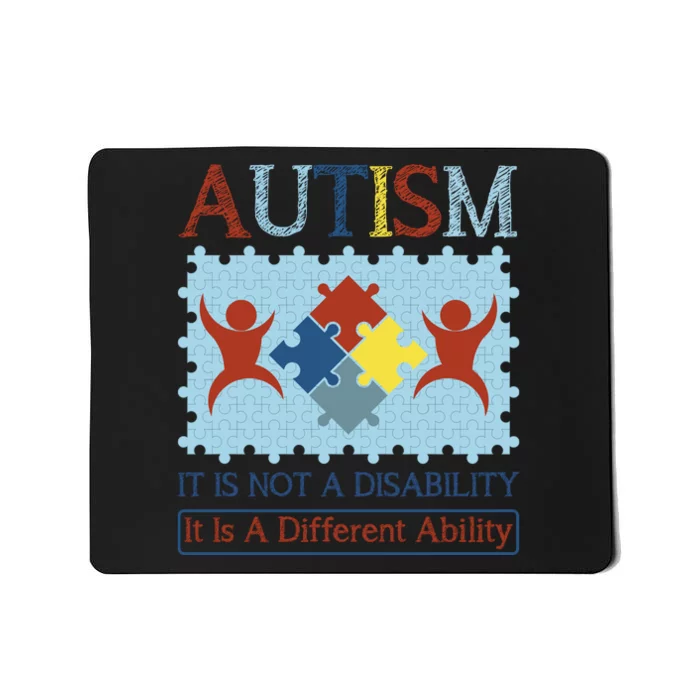 Autism It Is Not A Disability It Is A Different Ability Autism Awareness Month Mousepad