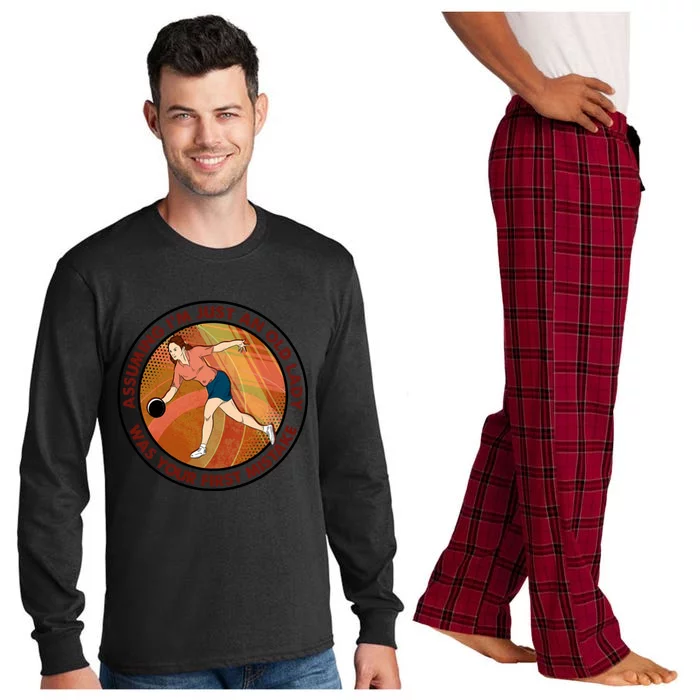 Assuming Im Just An Old Lady Bowling Was Your First Mistak Cute Gift Long Sleeve Pajama Set