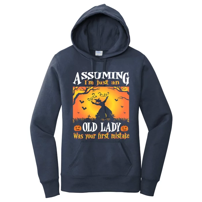 Assuming Im Just An Old Lady Was Your First Mistake Witch Cute Gift Women's Pullover Hoodie