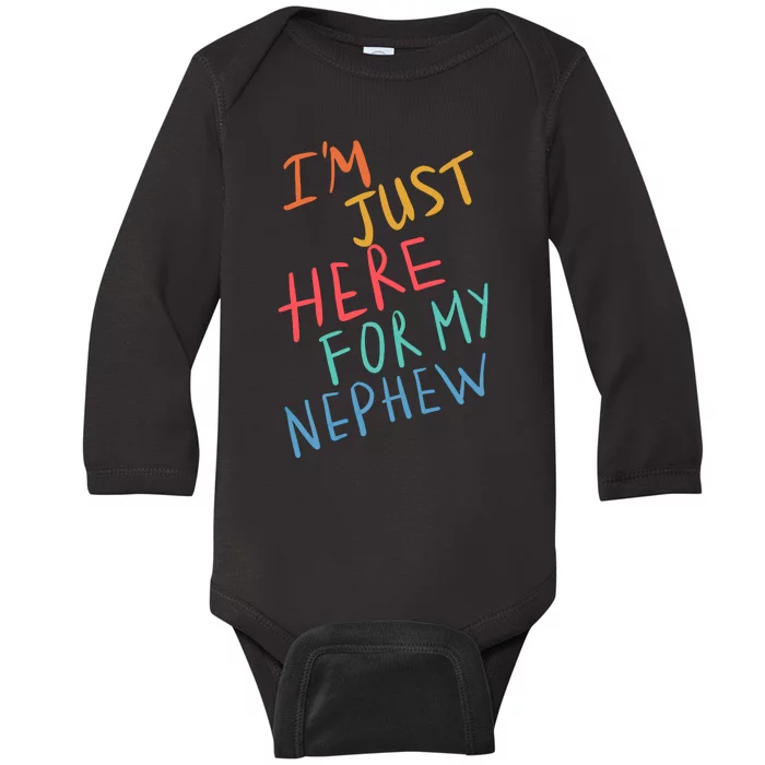 Aunt Im Just Here For My Nephew Baby Long Sleeve Bodysuit