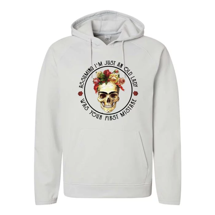 Assuming Im Just An Old Lady Skull Flower Gift Performance Fleece Hoodie