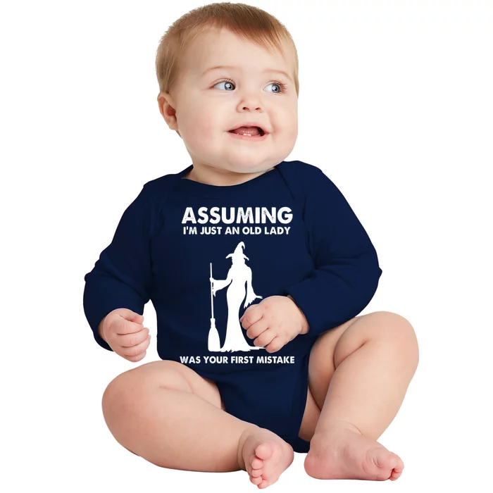 Assuming Im Just An Old Lady Was Your First Mistake Witch Gift Baby Long Sleeve Bodysuit