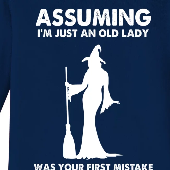 Assuming Im Just An Old Lady Was Your First Mistake Witch Gift Baby Long Sleeve Bodysuit