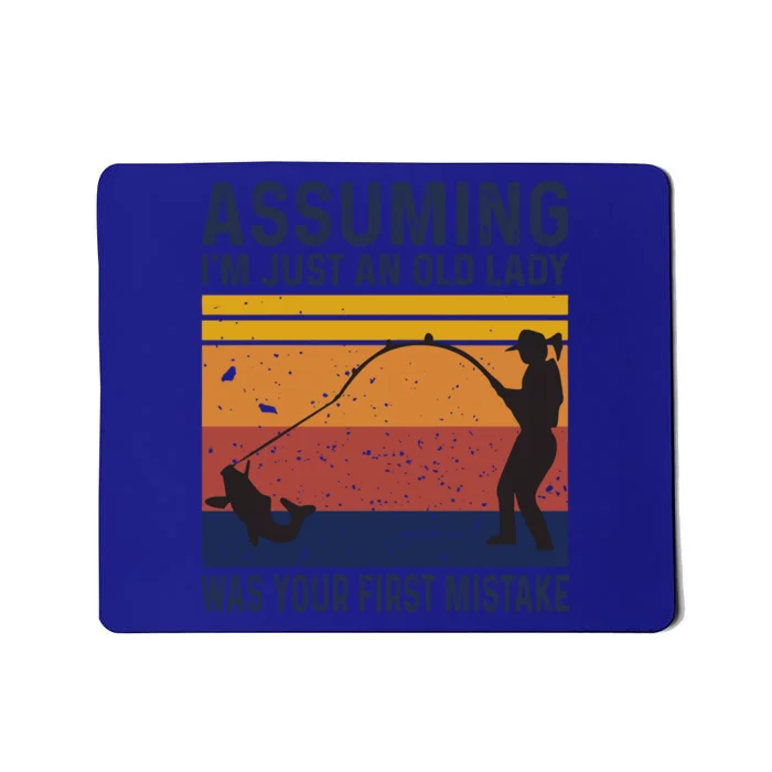 Assuming Im Just An Old Lady Was Your First Mistake Fishing Gift Mousepad