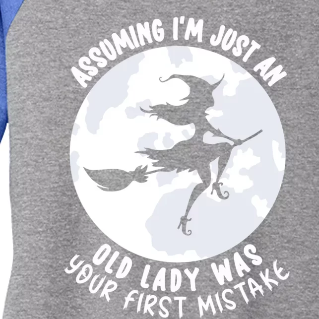 Assuming Im Just An Old Lady Was Your First Mistake Witch Great Gift Women's Tri-Blend 3/4-Sleeve Raglan Shirt