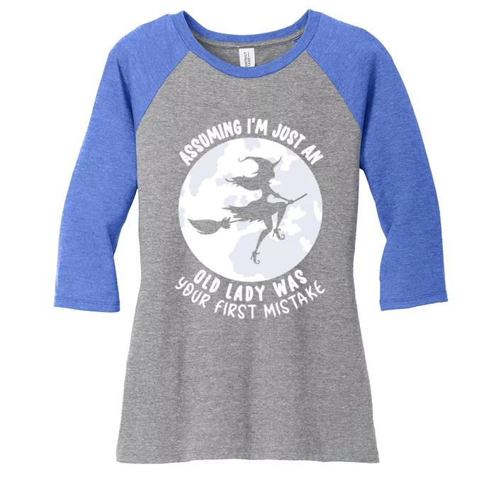 Assuming Im Just An Old Lady Was Your First Mistake Witch Great Gift Women's Tri-Blend 3/4-Sleeve Raglan Shirt