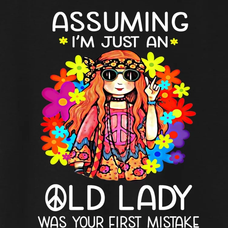 Assuming I'm Just An Old Lady Was Your First Mistake Hippie Women's Crop Top Tee