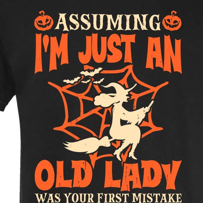 Assuming I Just An Old Lady Was Your First Mistake Halloween Garment-Dyed Heavyweight T-Shirt