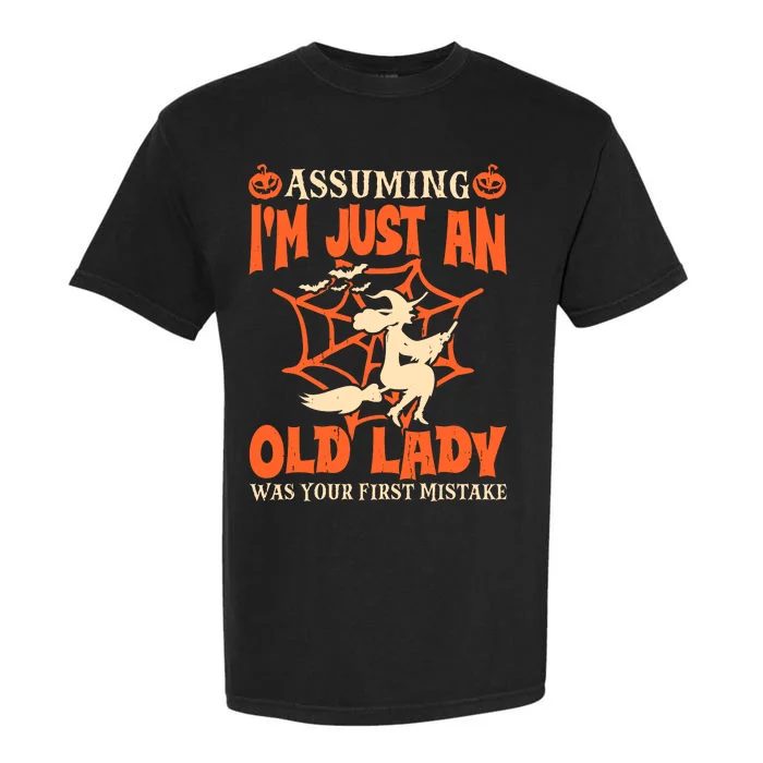 Assuming I Just An Old Lady Was Your First Mistake Halloween Garment-Dyed Heavyweight T-Shirt