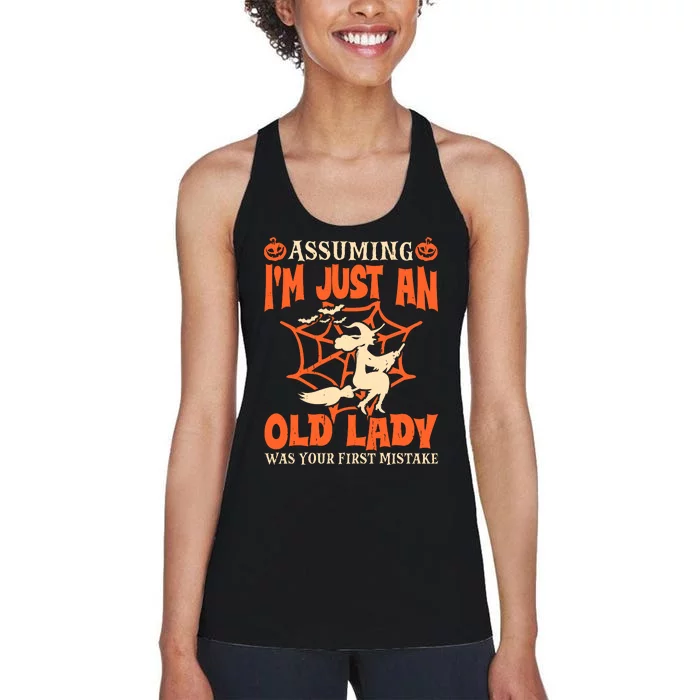 Assuming I Just An Old Lady Was Your First Mistake Halloween Women's Racerback Tank