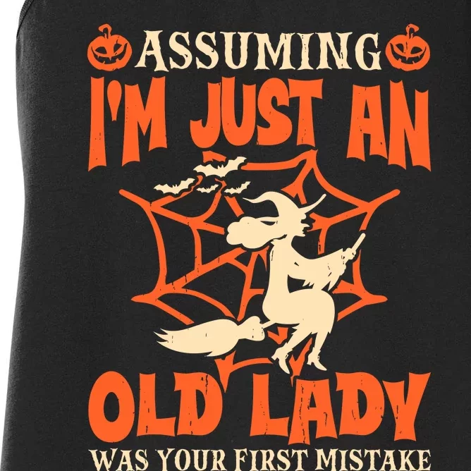 Assuming I Just An Old Lady Was Your First Mistake Halloween Women's Racerback Tank