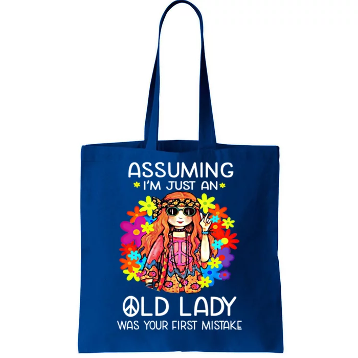 Assuming Im Just An Old Lady Was Your First Mistake Hippie Funny Gift Tote Bag