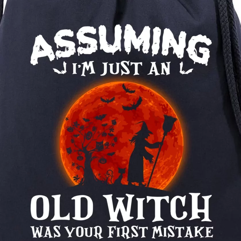 Assuming Im Just An Old Witch Was Your First Mistake Gift Drawstring Bag