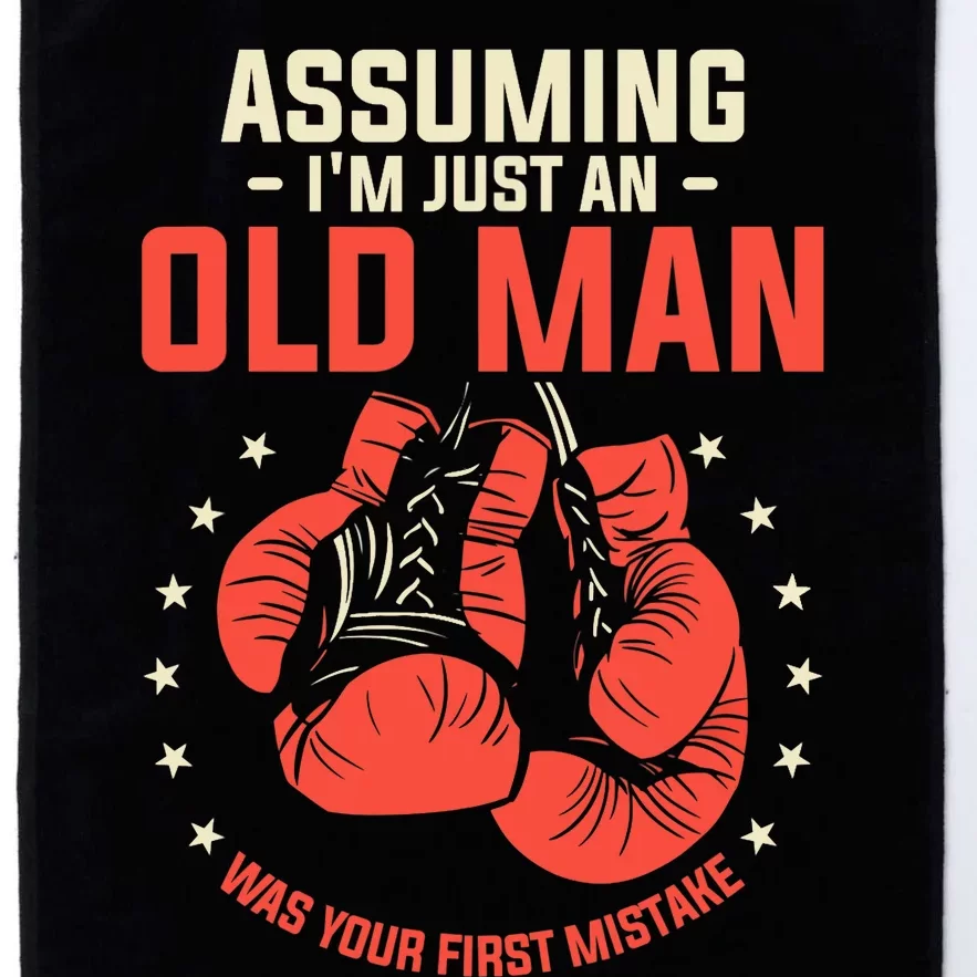 Assuming I'm Just An Old Man Was Your First Mistake Boxing Platinum Collection Golf Towel