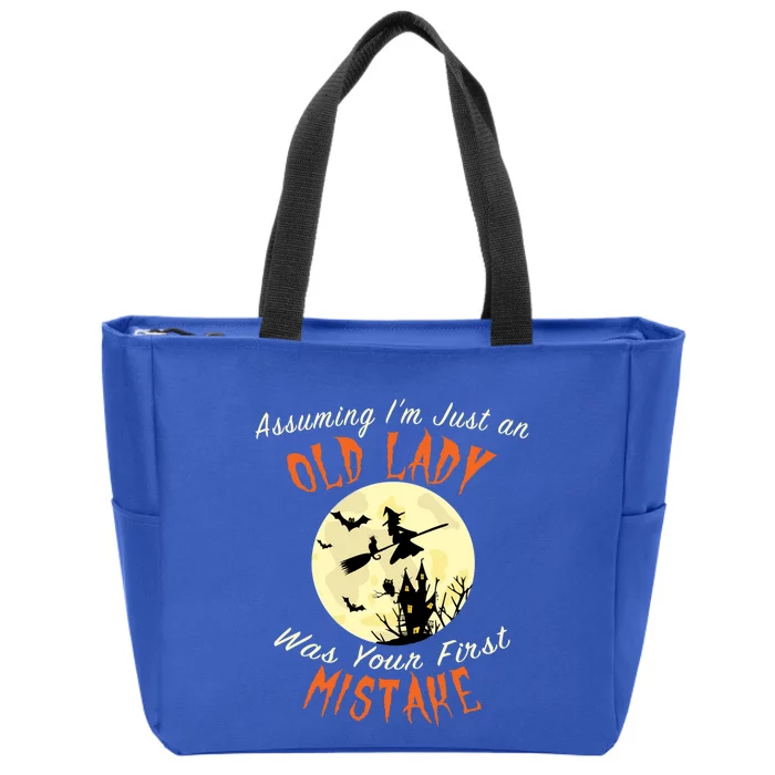 Assuming Im Just An Old Lady Was Your First Mistake Costume Gift Zip Tote Bag