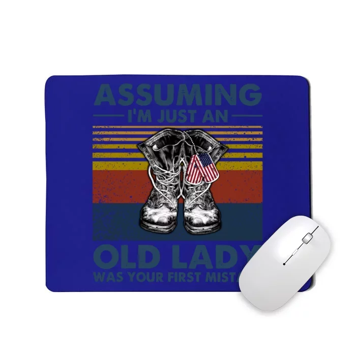 Assuming Im Just An Old Lady Was Your First Mistake Veteran Gift Mousepad