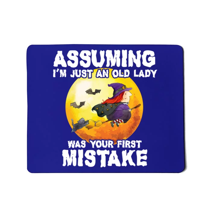 Assuming Im Just An Old Lady Was Your First Mistake Witch Gift Mousepad