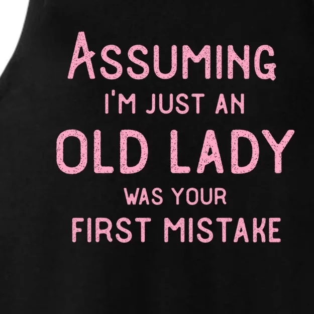 Assuming Im Just An Old Lady Was Your First Mistake Funny Gift Ladies Tri-Blend Wicking Tank