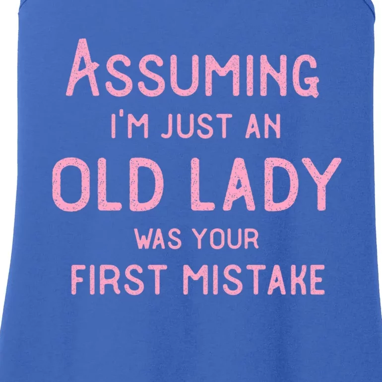 Assuming Im Just An Old Lady Was Your First Mistake Funny Gift Ladies Essential Tank