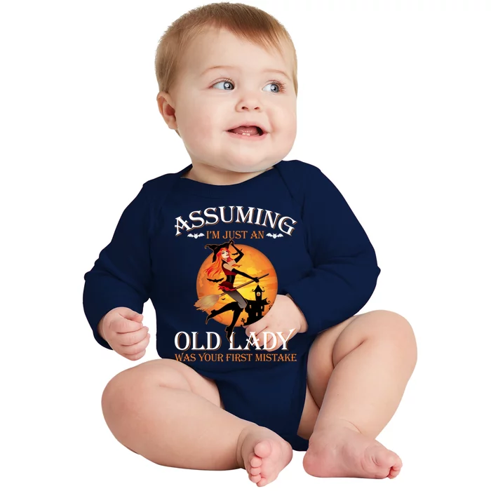 Assuming Im Just An Old Lady Was Your First Mistake Witch Gift Baby Long Sleeve Bodysuit