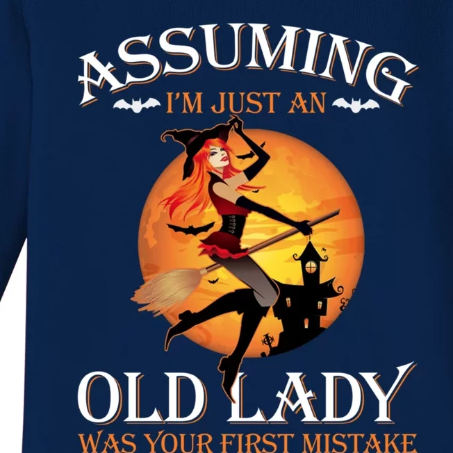 Assuming Im Just An Old Lady Was Your First Mistake Witch Gift Baby Long Sleeve Bodysuit