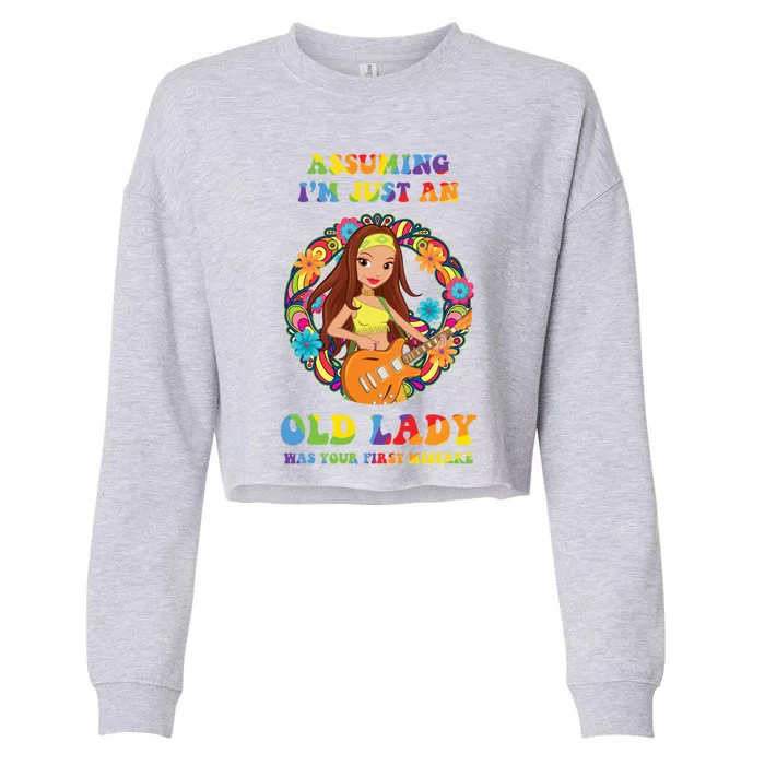 Assuming Im Just An Old Lady Hippie Hippies Retro Hippy Cute Gift Cropped Pullover Crew