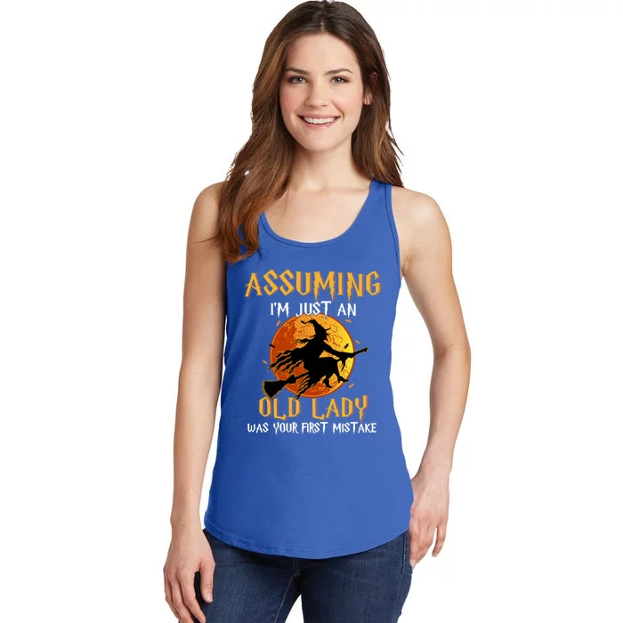 Assuming Im Just An Old Lady Was Your First Mistake Witch Funny Gift Ladies Essential Tank