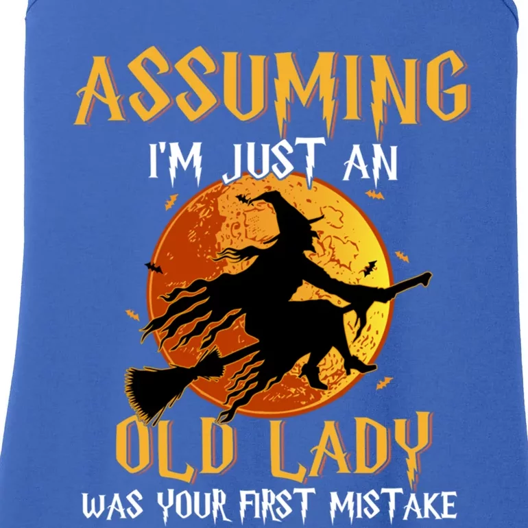 Assuming Im Just An Old Lady Was Your First Mistake Witch Funny Gift Ladies Essential Tank