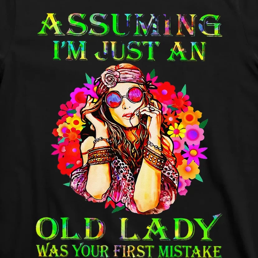 Assuming I'm Just An Old Lady Was Your First Mistake T-Shirt