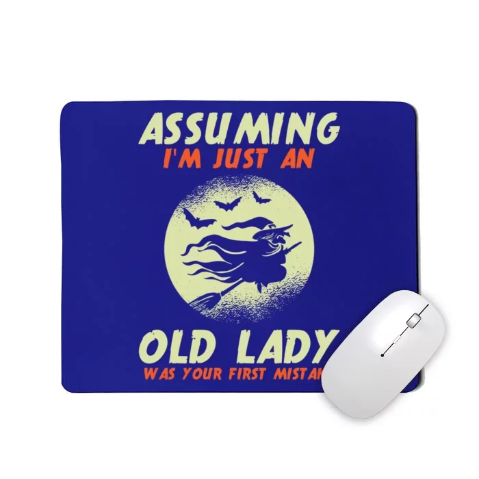 Assuming Im Just An Old Lady Was Your First Mistake Witch Gift Mousepad