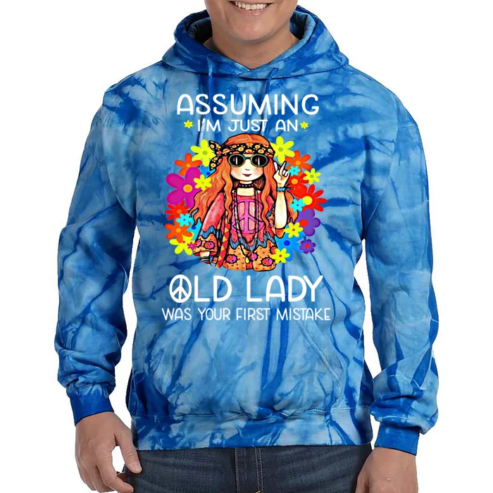 Assuming Im Just An Old Lady Was Your First Mistake Hippie Gift Tie Dye Hoodie