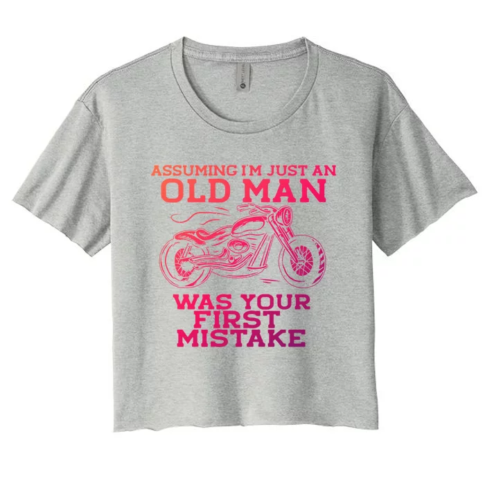 Assuming Im Just An Old Was A Mistake Motorcycle Meme Meaningful Gift Women's Crop Top Tee