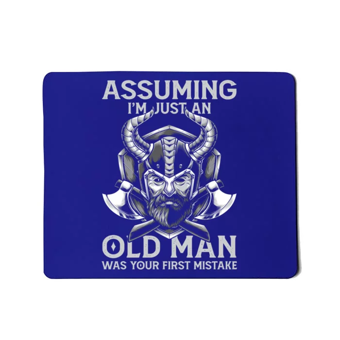 Assuming Im Just An Old Was Your First Mistake Viking Gift Mousepad