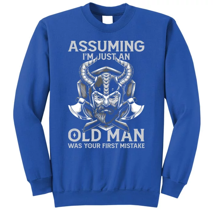 Assuming Im Just An Old Was Your First Mistake Viking Gift Tall Sweatshirt