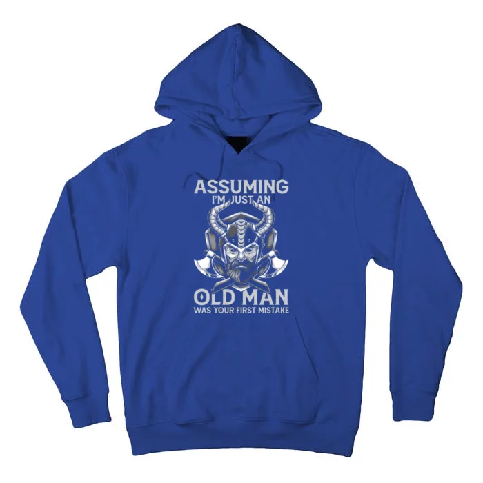 Assuming Im Just An Old Was Your First Mistake Viking Gift Tall Hoodie