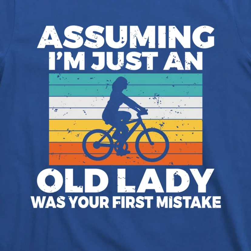 Assuming Im Just An Old Lady Was Your First Mistake Biking Funny Gift T-Shirt