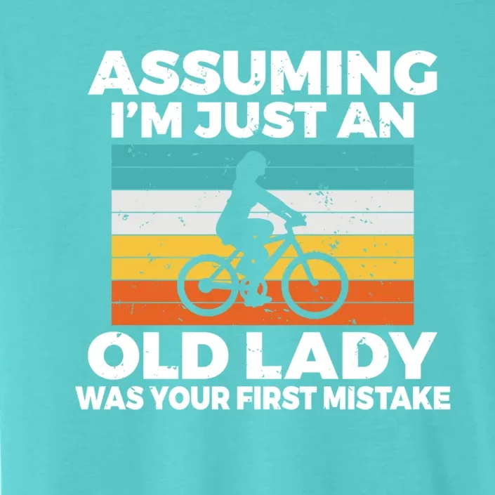 Assuming Im Just An Old Lady Was Your First Mistake Biking Funny Gift ChromaSoft Performance T-Shirt