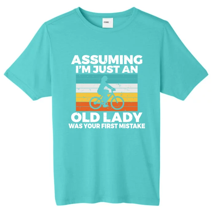 Assuming Im Just An Old Lady Was Your First Mistake Biking Funny Gift ChromaSoft Performance T-Shirt