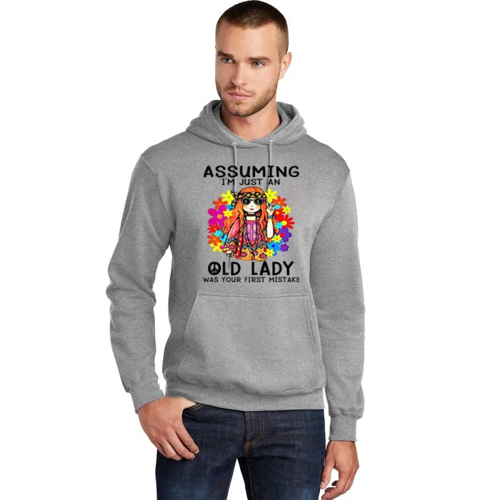 Assuming Im Just An Old Lady Was Your First Mistake Hippie Tall Hoodie