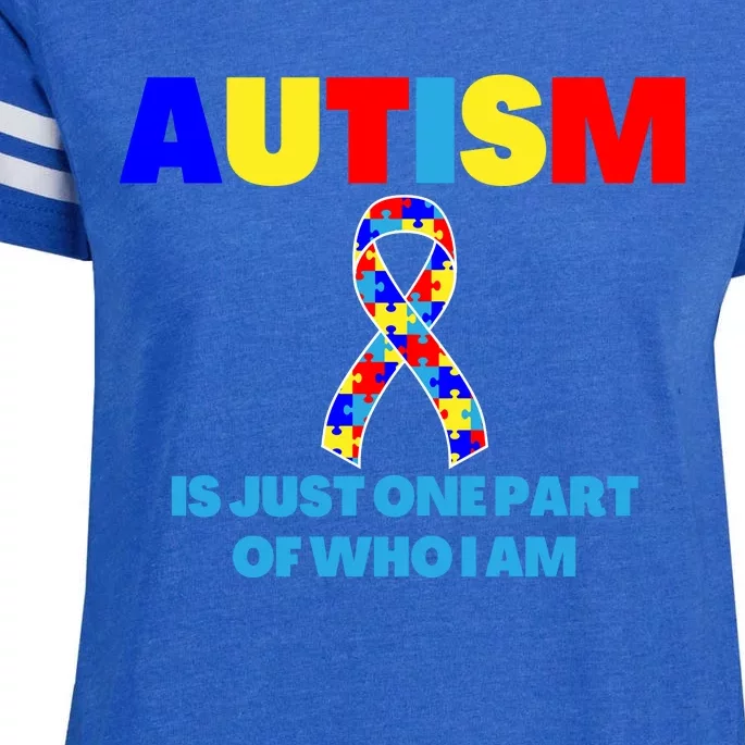 Autism Is Just One Part Of Who I Am AUTISM AWARENESS Enza Ladies Jersey Football T-Shirt